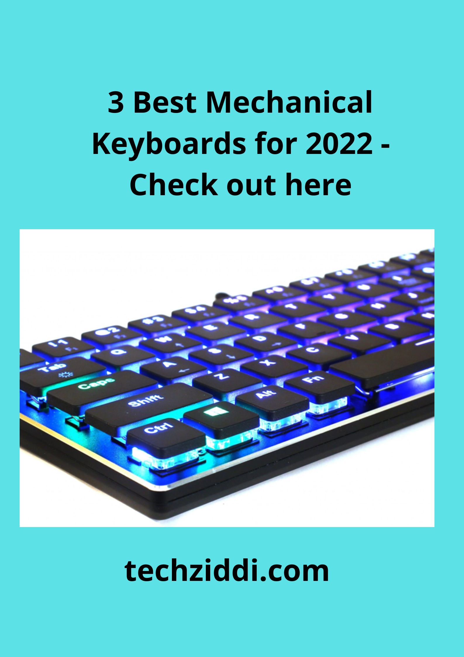 3 Best Mechanical Keyboards for 2022 – Check out here